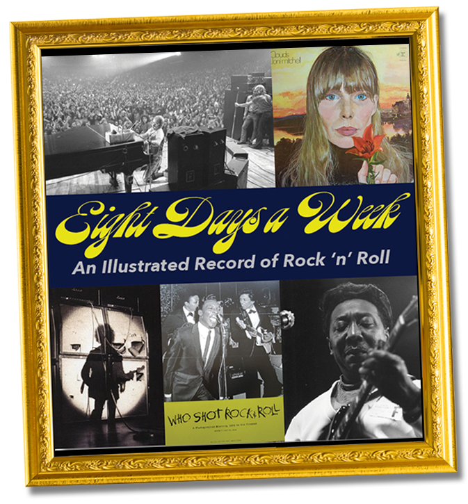 Collage of rock and roll images with the title “Eight Days a Week: An Illustrated Record of Rock ‘n’ Roll.” The design features photos of musicians performing live and a painted portrait of a woman, representing different eras of rock music.